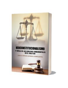 Neoconstitucionalismo y tutela de los derechos fundamentales en el siglo XXI