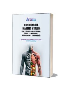 Hipertensión, diabetes y salud: una perspectiva integral desde la medicina, psicología y enfermería