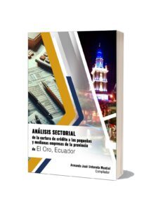 Análisis sectorial de la cartera de crédito a las pequeñas y medianas empresas de la provincia de El Oro, Ecuador
